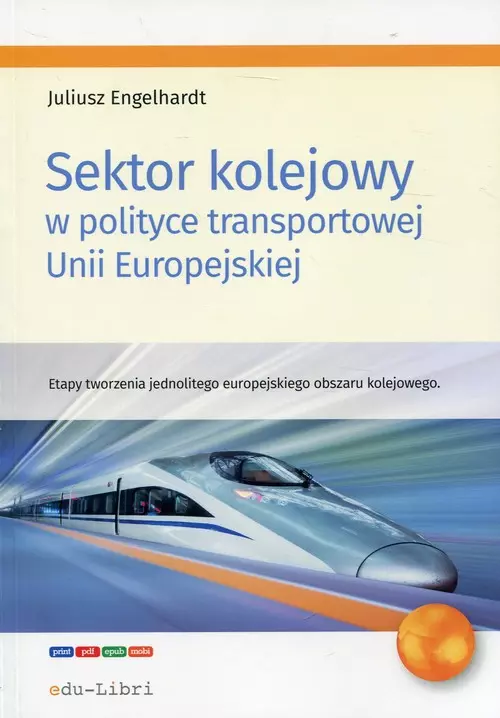 Sektor kolejowy w polityce transportowej Unii Europejskiej - Książki