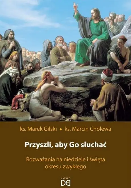 Przyszli, aby Go słuchać. Rozważania na... - Książki
