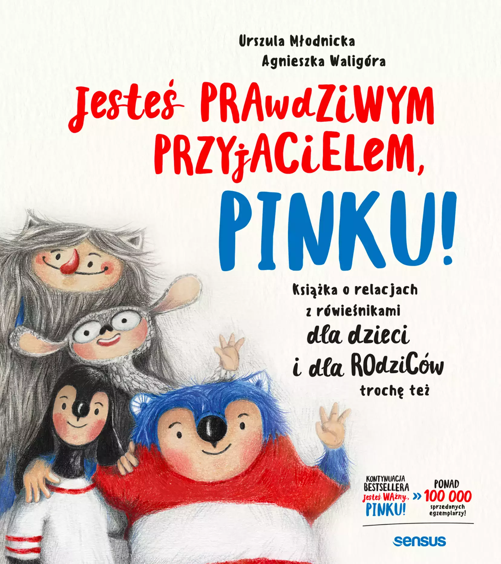 Jesteś prawdziwym przyjacielem, Pinku! Książka o relacjach z rówieśnikami dla dzieci i rodziców trochę też - Książki