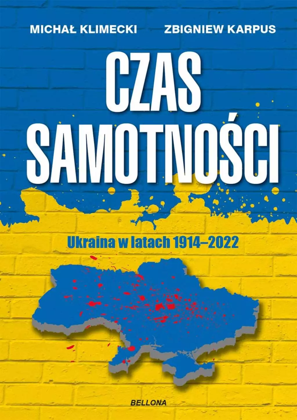 Czas samotności. Ukraina w latach 1914-2022 (edycja specjalna) - Książki