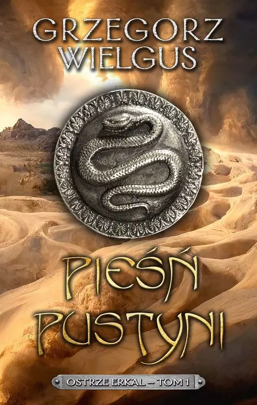 Pieśń pustyni. Tom 1. Ostrze Erkal