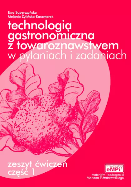 Technologia gastronomiczna z towaroznawstwem w pytaniach i zadaniach