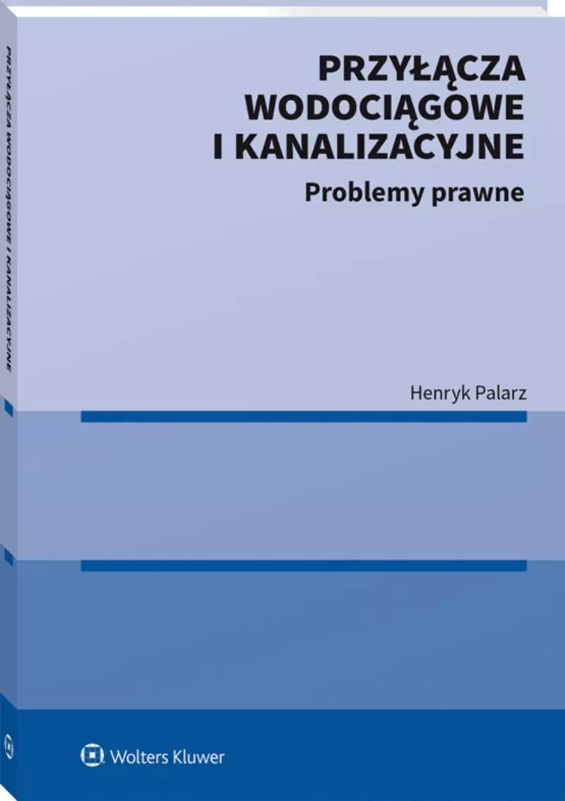 Przyłącza wodociągowe i kanalizacyjne. Problemy prawne - Książki