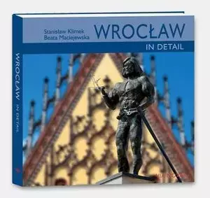 Wrocław in detail / Wrocław tkwi w szczegółach (wersja angielska) - Książki