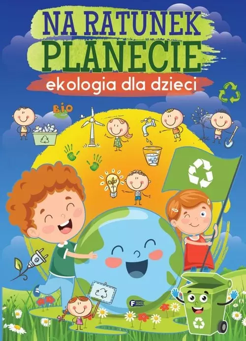 Na ratunek planecie. Ekologia dla dzieci - Książki