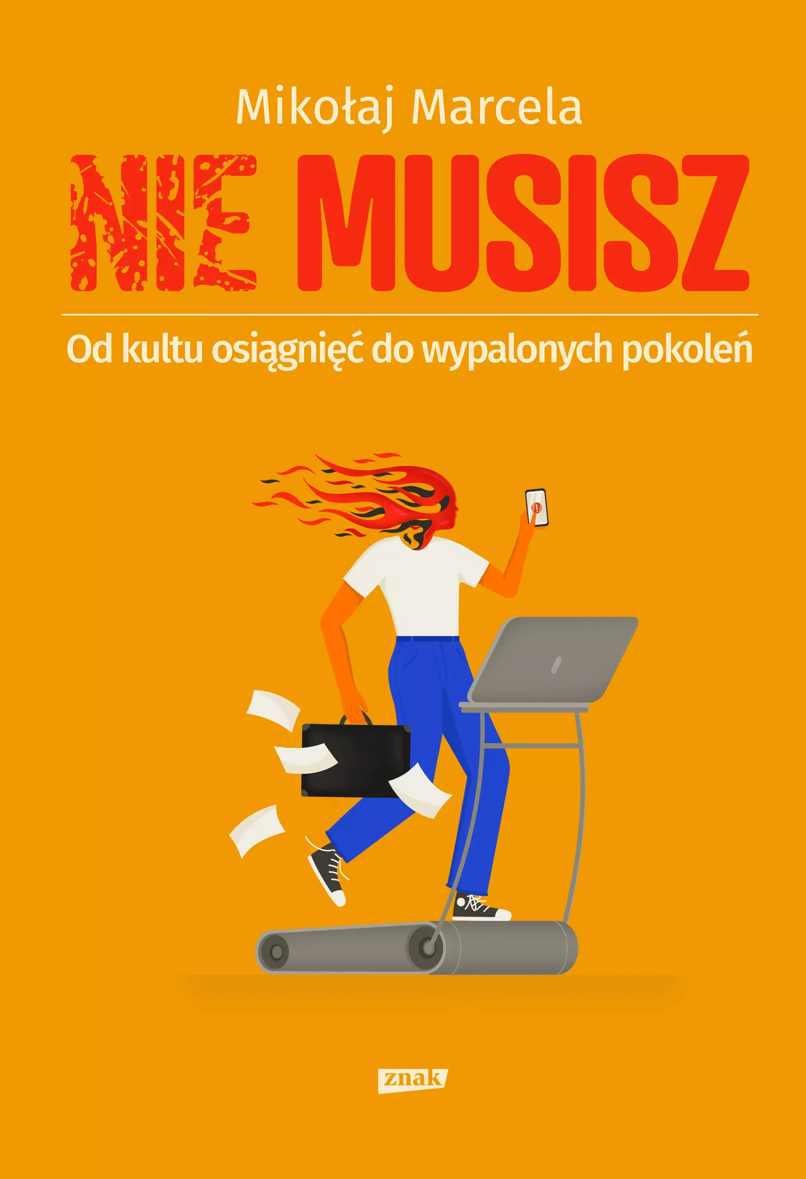 Nie musisz. Od kultu osiągnięć do wypalonych pokoleń - Książki