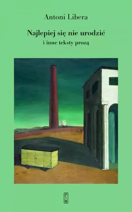 Najlepiej się nie urodzić i inne teksty prozą - Książki
