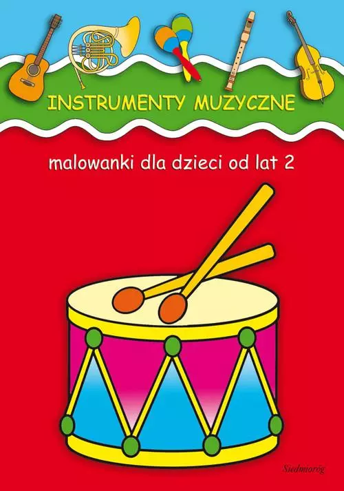 Instrumenty muzyczne. Malowanki dla dzieci od lat 2 - Książki