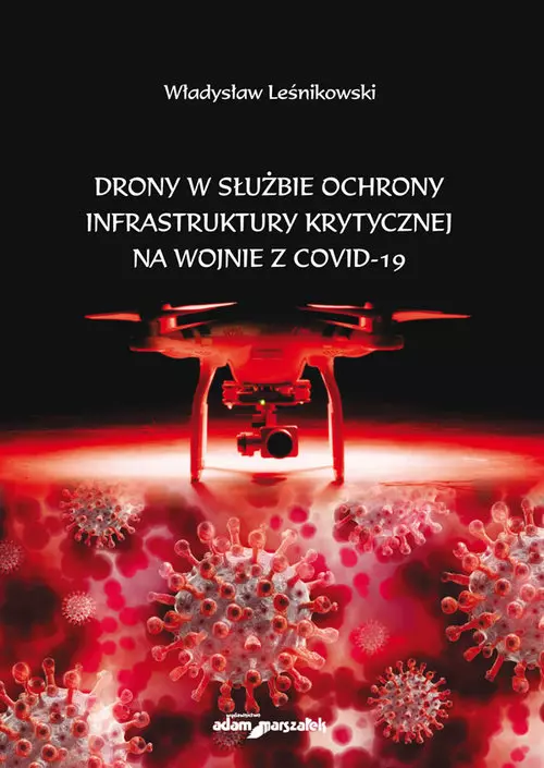 Drony w służbie ochrony infrastruktury krytycznej na wojnie z COVID-19 - Książki