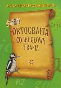 Ortografia, co do głowy trafia - Książki