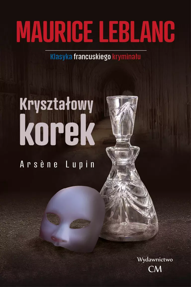 Arsene Lupin. Kryształowy korek