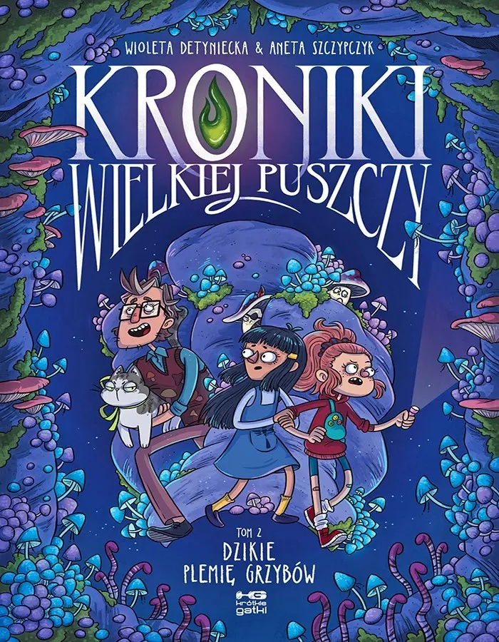 Kroniki wielkiej puszczy. Tom 2. Dzikie plemię grzybów - Książki