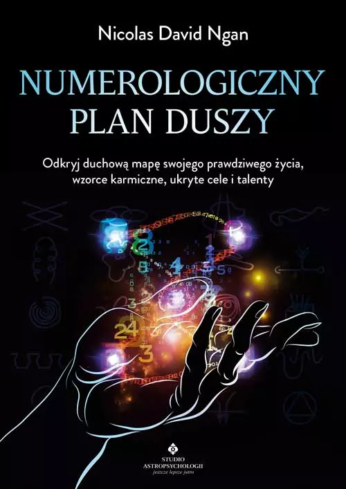 Numerologiczny plan duszy. Odkryj duchową mapę swojego prawdziwego życia, wzorce karmiczne, ukryte cele i talenty - Książki