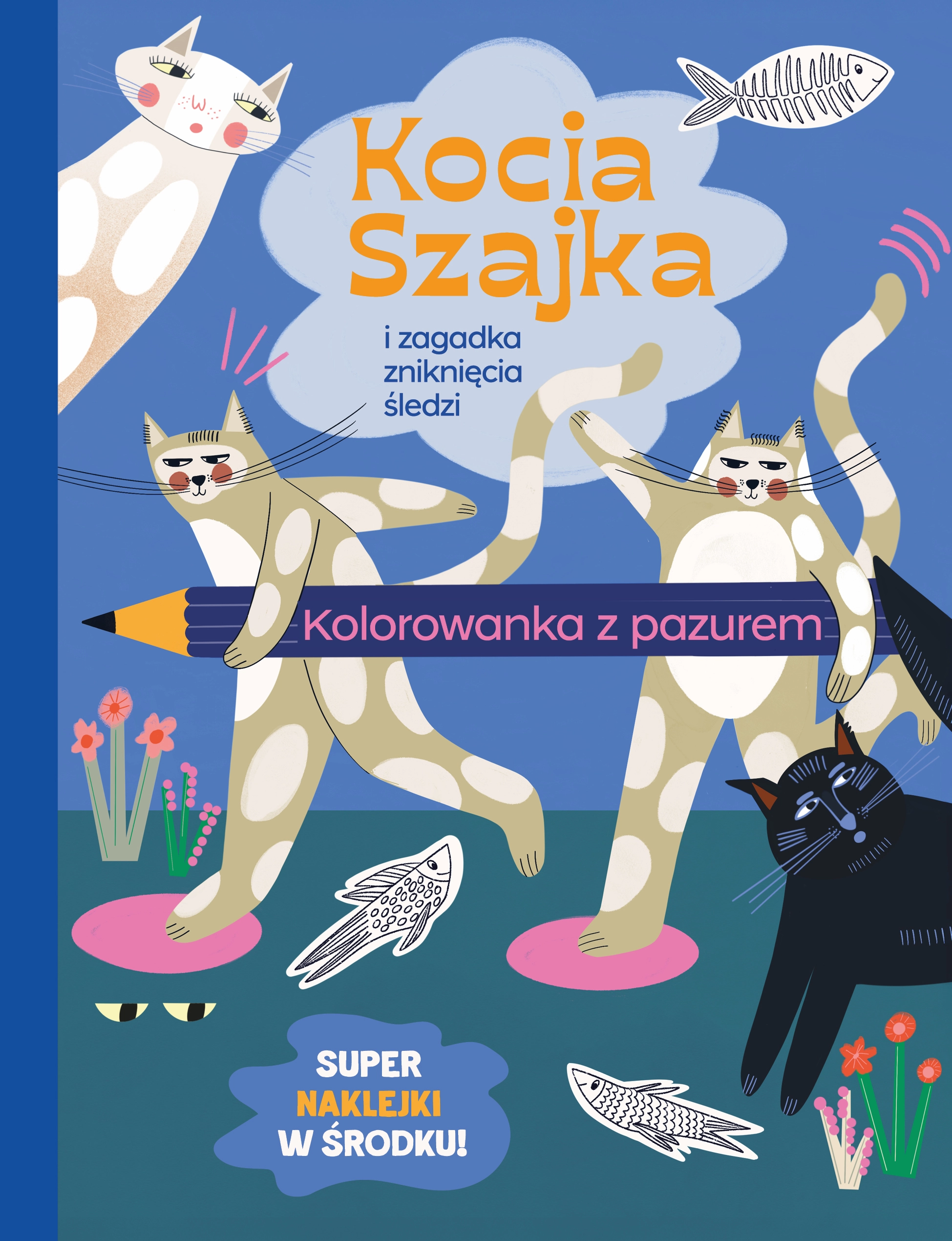 Kocia Szajka i zagadka zniknięcia śledzi. Kolorowanka z pazurem - Książki