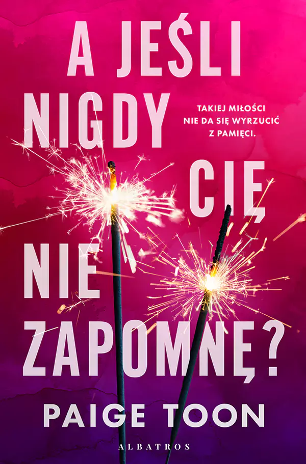 A jeśli nigdy cię nie zapomnę? - Książki