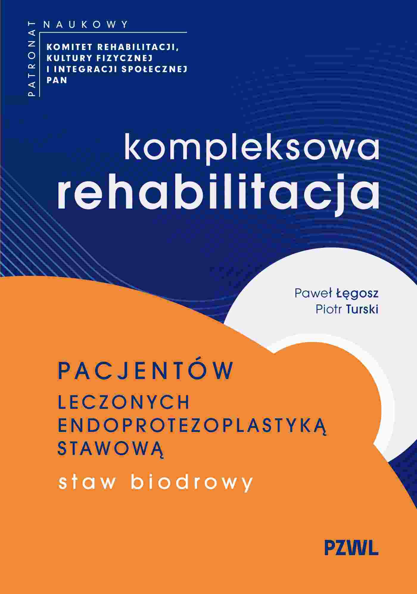 Kompleksowa rehabilitacja pacjentów leczonych endoprotezoplastyką stawową. Staw biodrowy - Książki