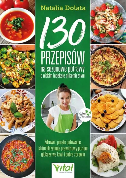 130 przepisów na sezonowe potrawy o niskim indeksie glikemicznym - Książki