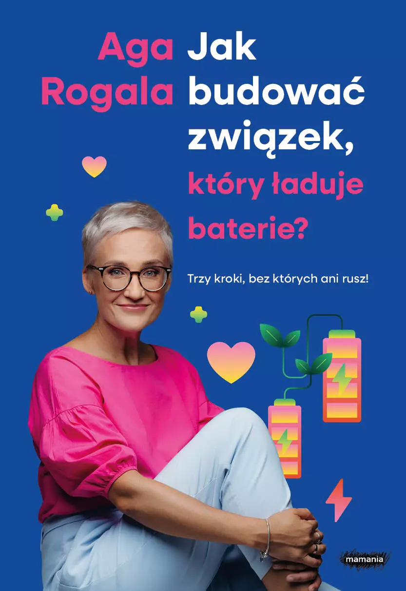 Jak budować związek, który ładuje baterie? Trzy kroki, bez których ani rusz! - Książki