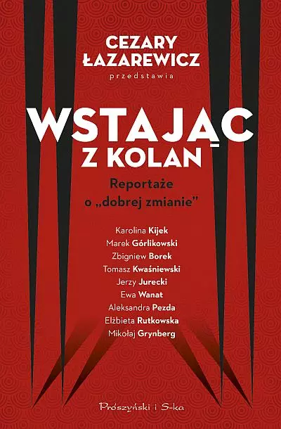 Wstając z kolan. Reportaże o "dobrej zmianie" - Książki
