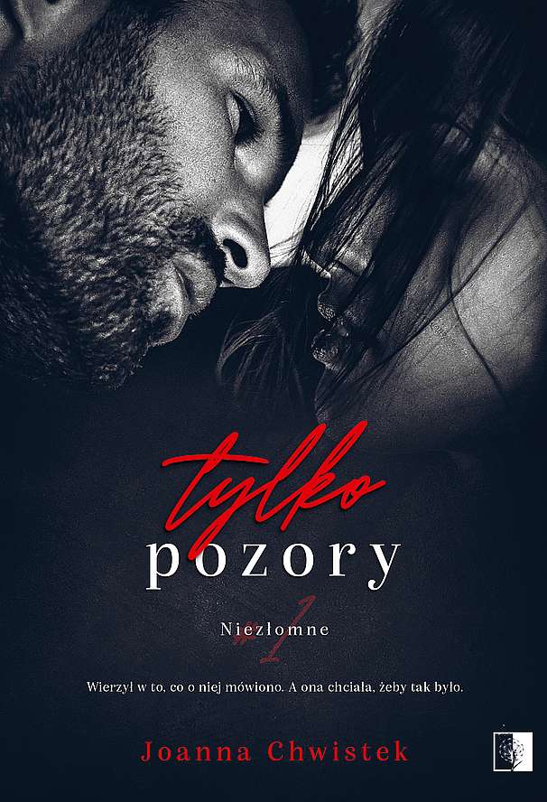 Niezłomne. Tom 1. Tylko pozory - Książki