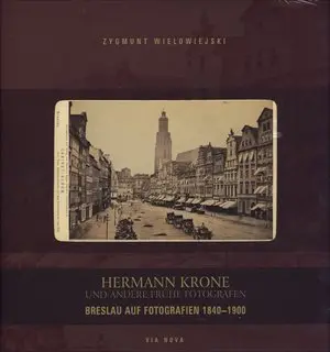 Wrocław na fotografii 1840-1900. Wersja niemiecka - Książki