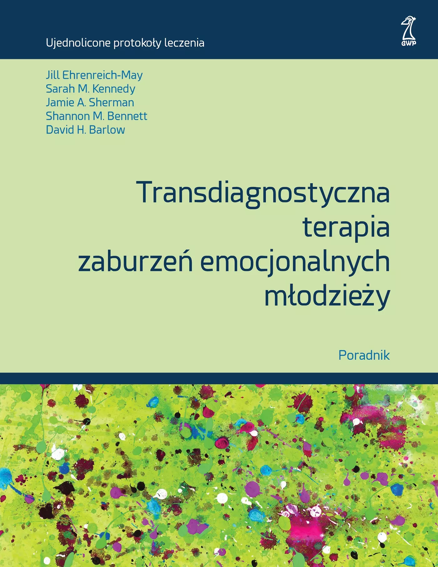 Transdiagnostyczna terapia zaburzeń emocjonalnych młodzieży. Poradnik - Książki