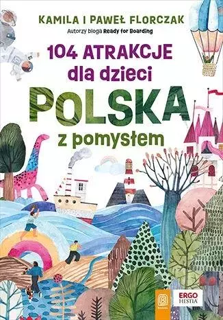 104 atrakcje dla dzieci. Polska z pomysłem - Książki
