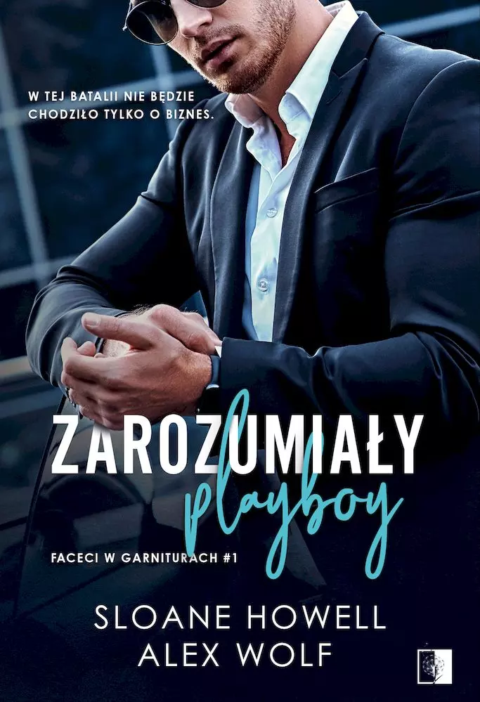 Faceci w garniturach. Tom 1. Zarozumiały playboy