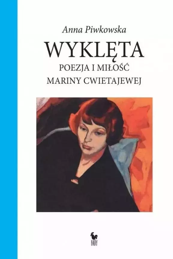 Wyklęta. Poezja i miłość Mariny Cwietajewej - Książki
