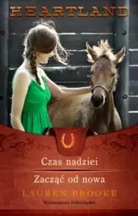 Heartland 17-18 Czas nadziei / Zacząć od nowa - Książki