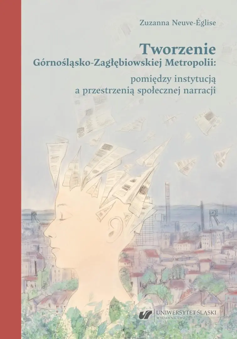 Tworzenie Górnośląsko-Zagłębiowskiej Metropolii - Książki
