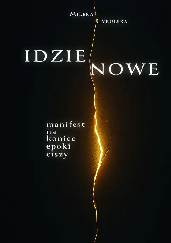 Idzie Nowe. Manifest na koniec epoki ciszy - Książki