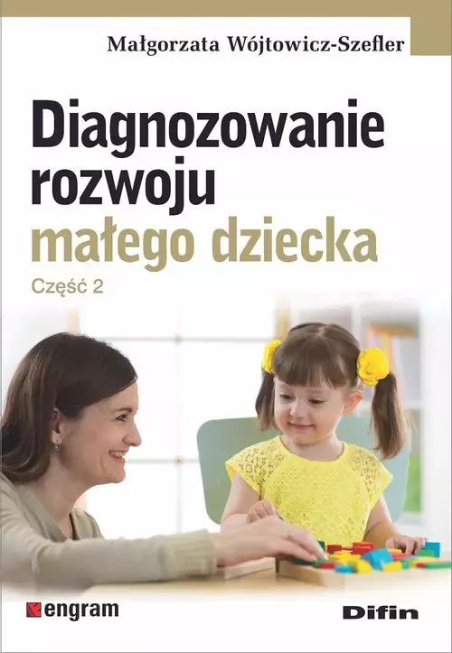Diagnozowanie rozwoju małego dziecka. Część 2 - Książki