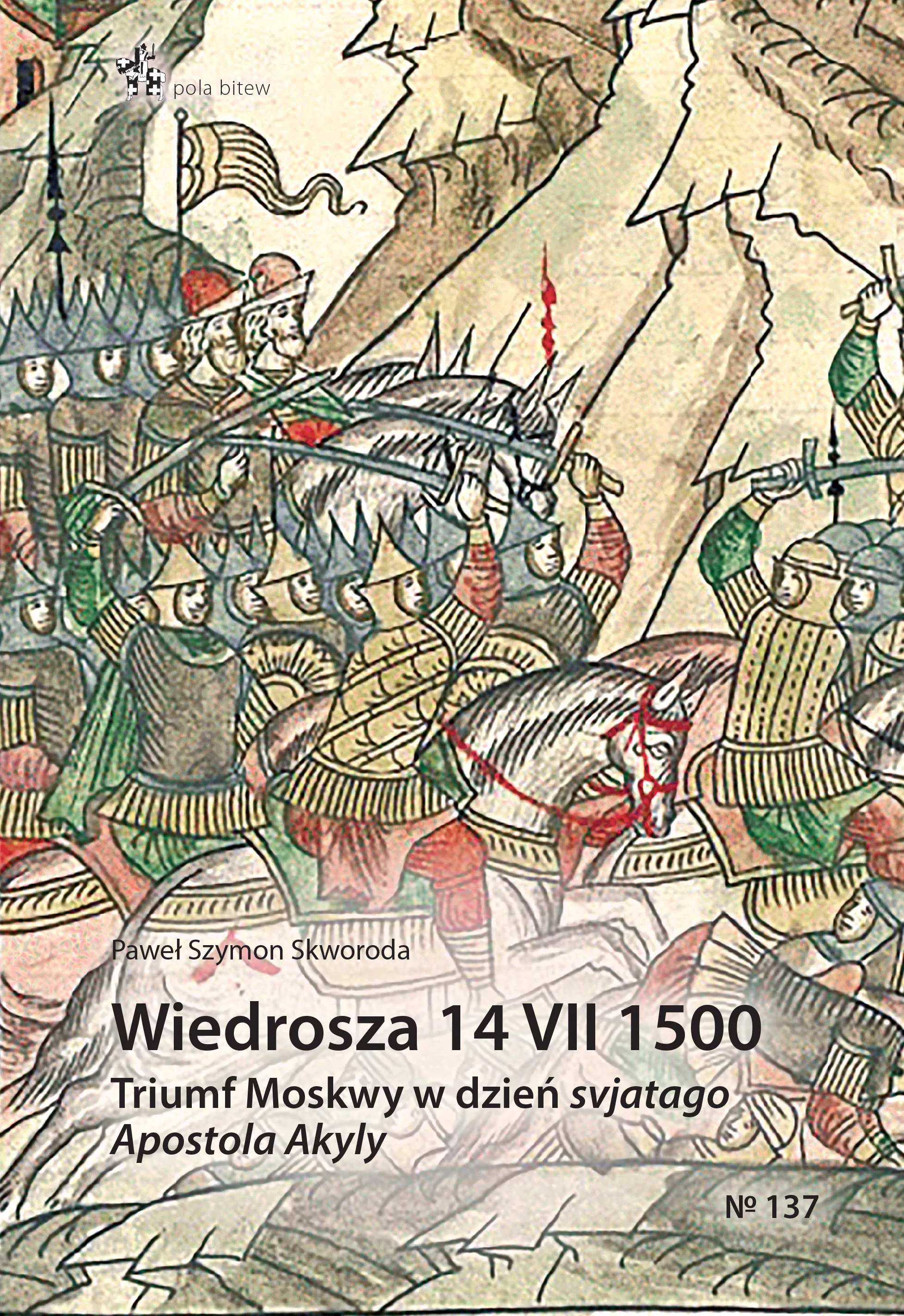 Wiedrosza 14 VII 1500. Triumf Moskwy w dzień svjatago Apostola Akyly - Książki