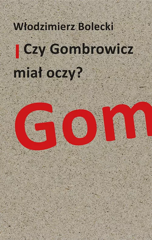 Czy Gombrowicz miał oczy?