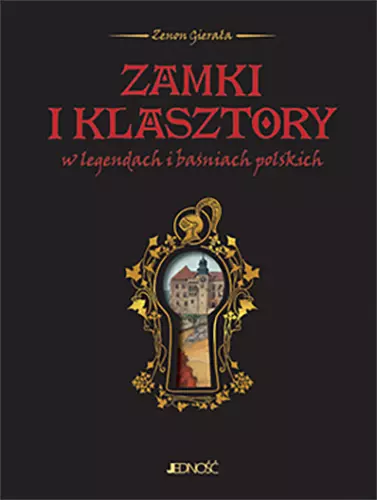 Zamki i klasztory w legendach i baśniach polskich - Książki