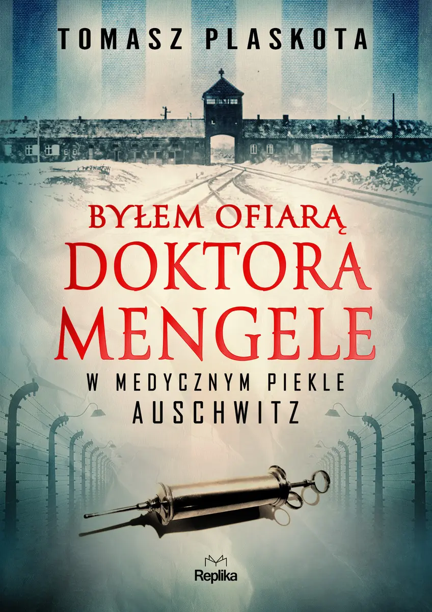 Byłem ofiarą doktora Mengele. W medycznym piekle Auschwitz - Książki