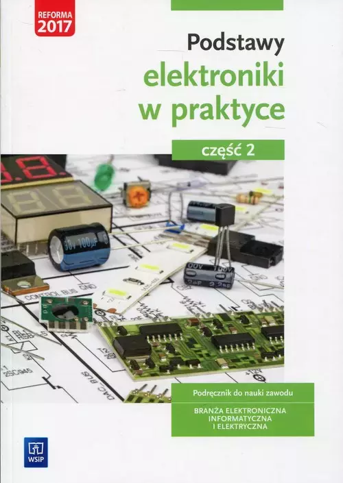 Podstawy elektrotechniki w praktyce. Podręcznik do nauki zawodu