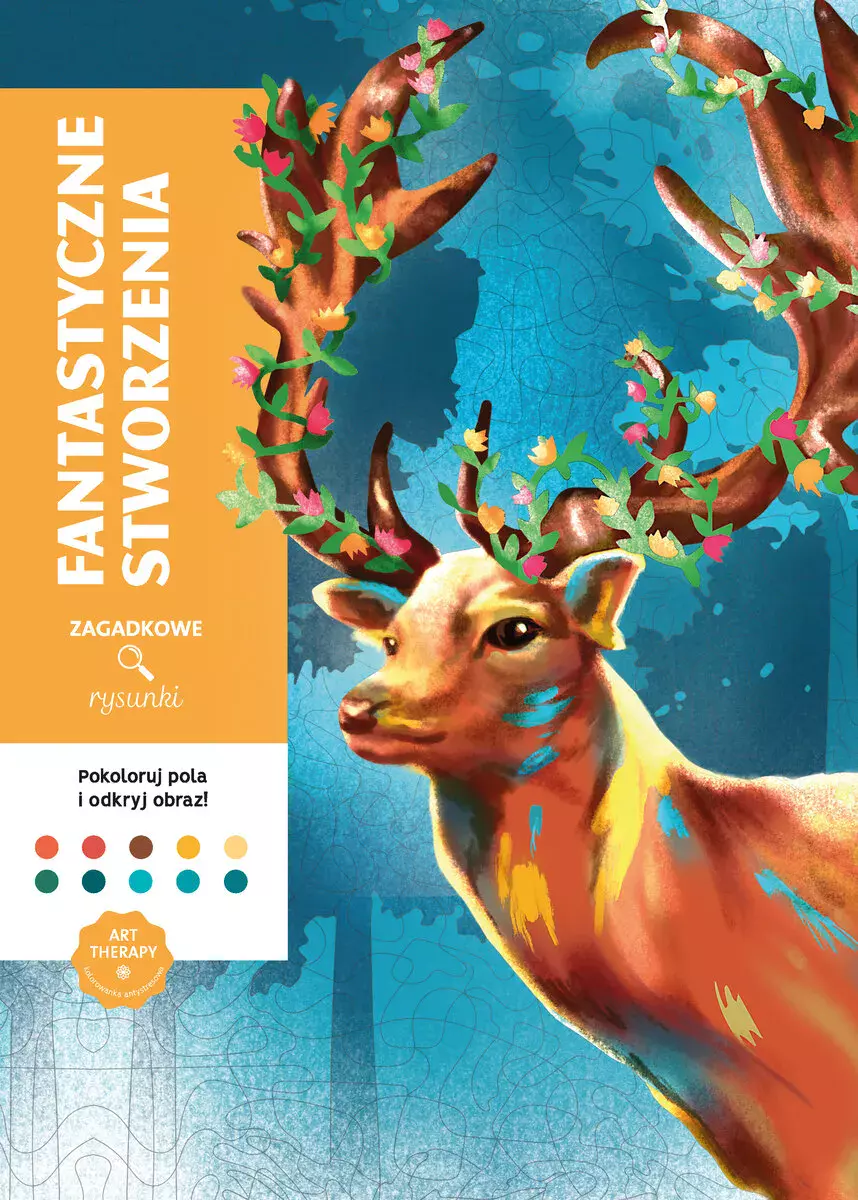 Art therapy. Kolorowanka antystresowa. Fantastyczne stworzenia. Zagadkowe rysunki - Książki