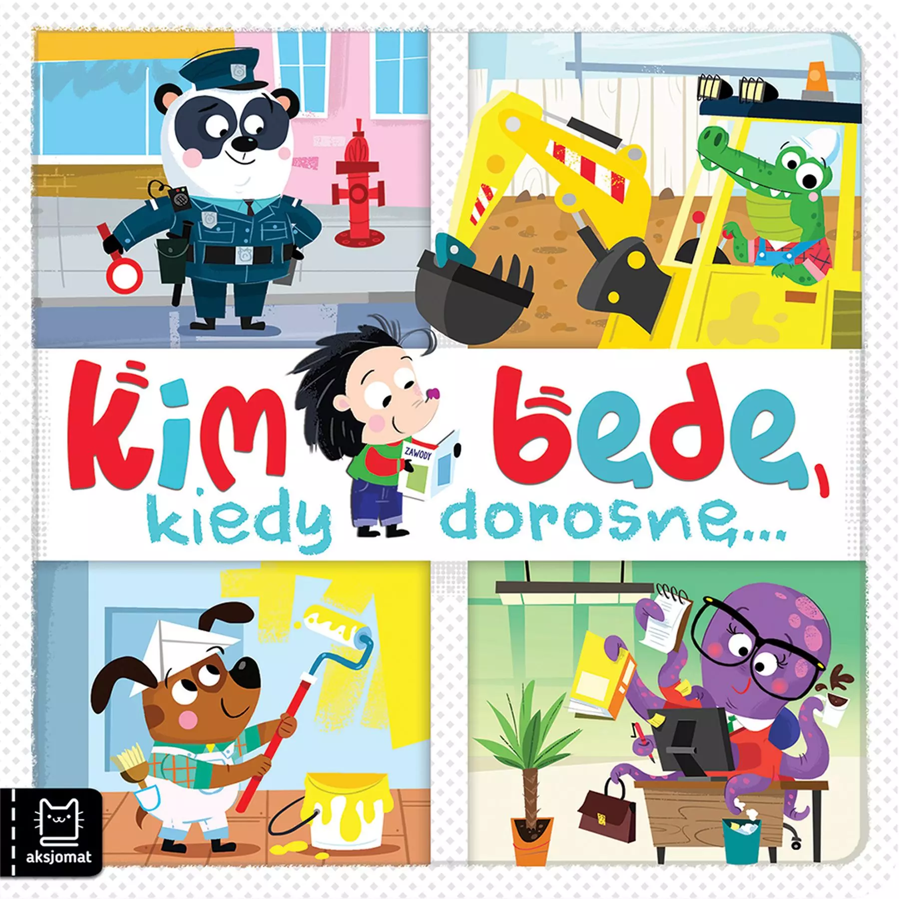 Kim będę, kiedy dorosnę… - Książki