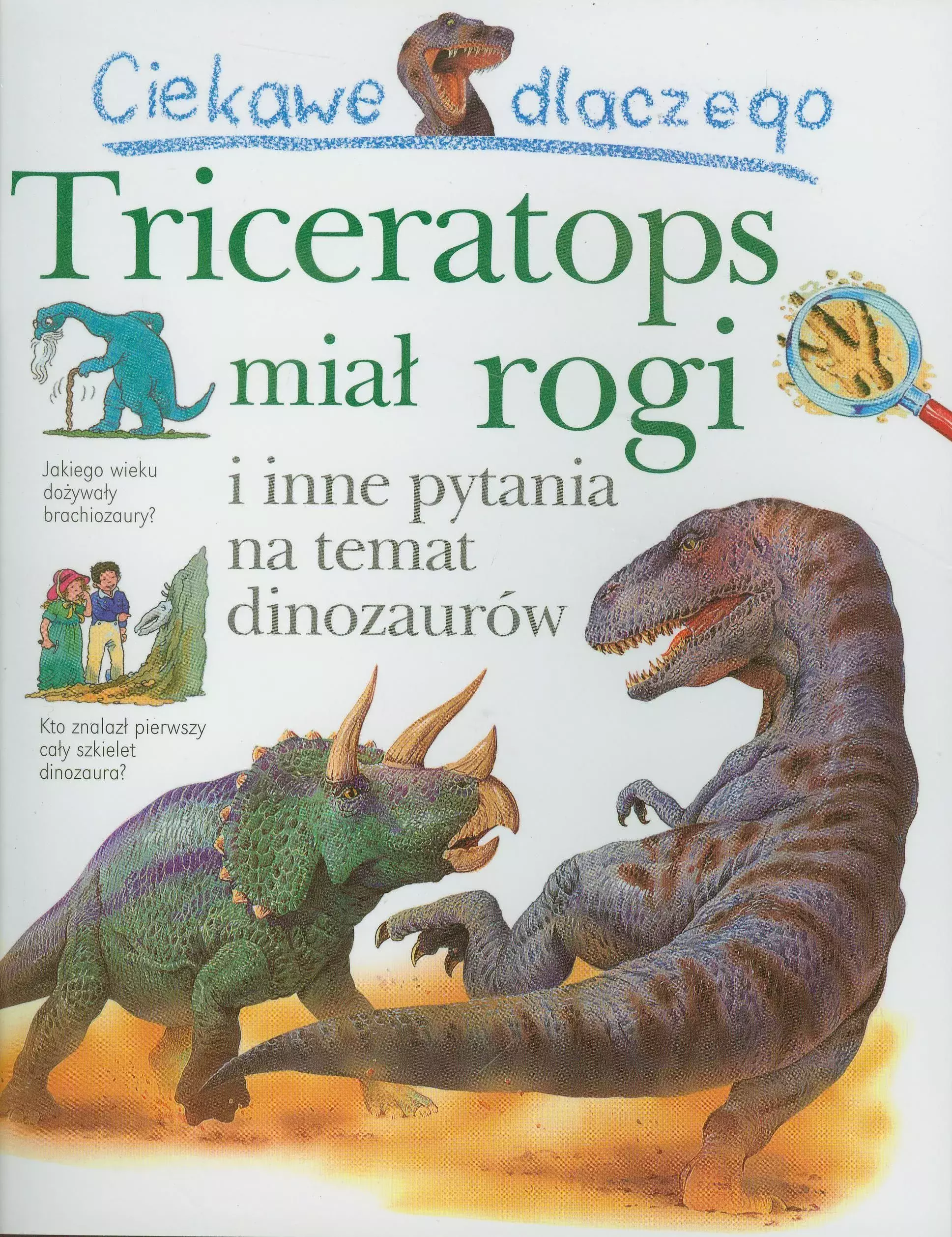 Ciekawe dlaczego triceratops miał rogi - Książki