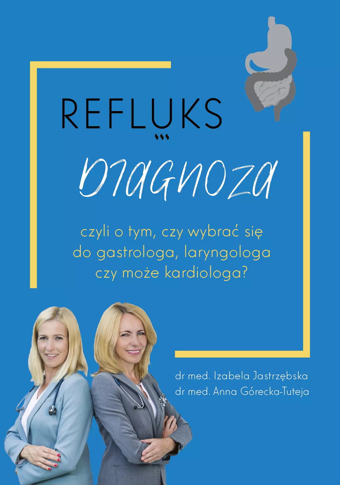 Refluks. Diagnoza, czyli o tym czy wybrać się do gastrologa, laryngologa czy kardiologa? - Książki