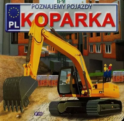Poznajemy pojazdy. Koparka - Książki