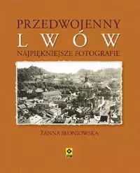 Przedwojenny Lwów. Najpiękniejsze fotografie - Książki