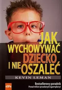 Jak wychowywać dziecko i nie oszaleć - Książki