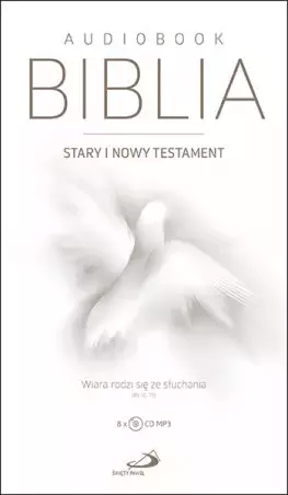 Biblia Stary i Nowy Testament. Wiara rodzi się ze słuchania. Audiobook - Audiobooki