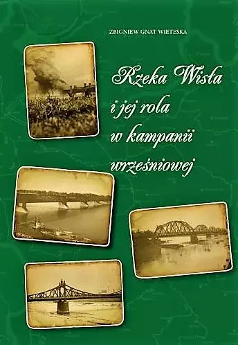 Rzeka Wisła i jej rola w kampanii wrześniowej - Książki