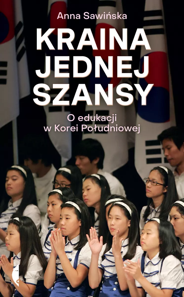 Kraina jednej szansy. O edukacji w Korei Południowej - Książki