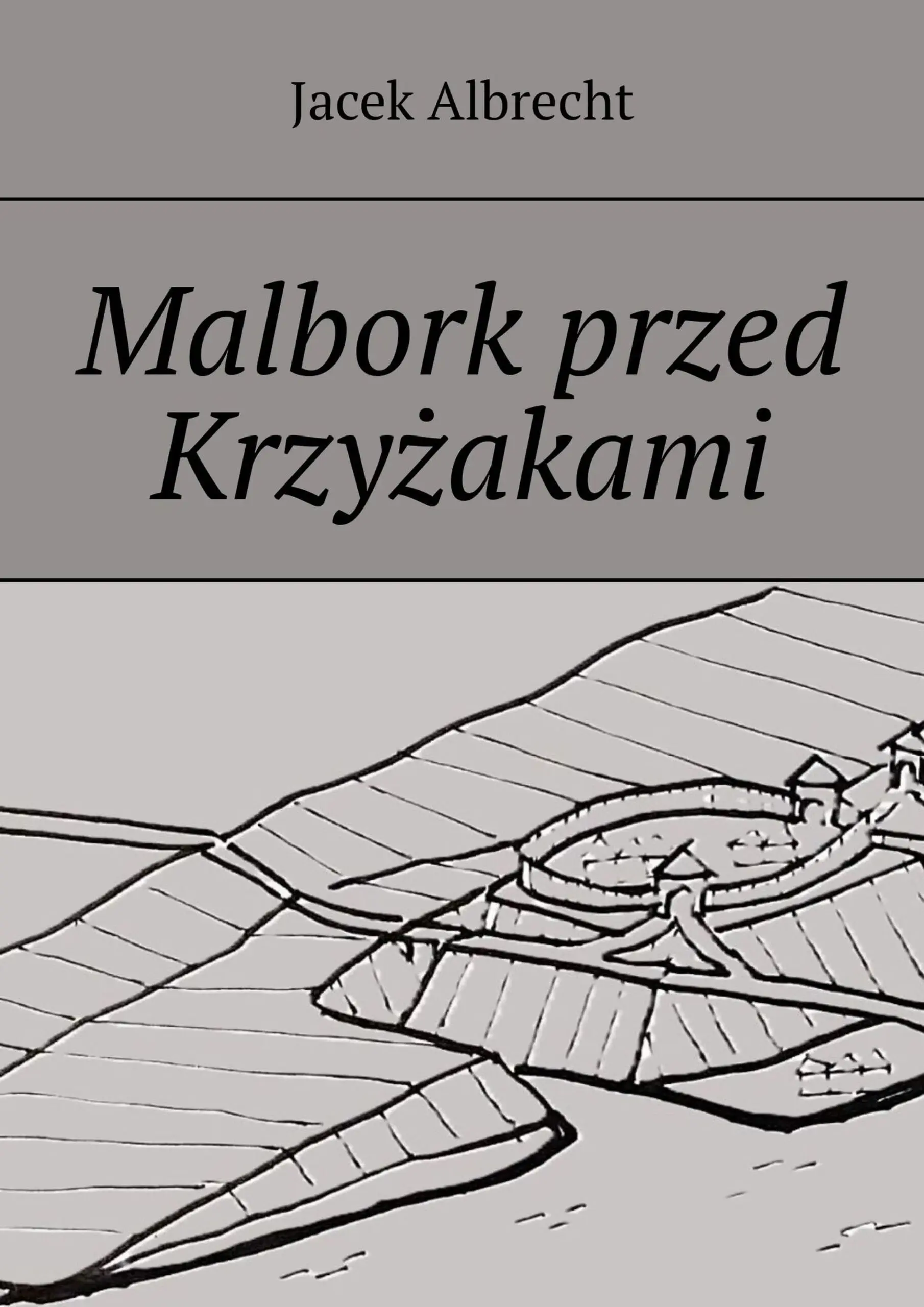 Malbork przed Krzyżakami - Książki